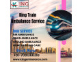 choose-hassle-free-king-train-ambulance-with-best-treatment-for-your-patient-in-delhi-small-0