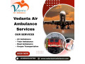 use-high-tech-vedanta-air-ambulance-in-mumbai-with-an-advanced-medical-equipped-small-0