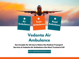 use-vedanta-air-ambulance-in-delhi-to-safely-transport-your-patient-from-one-place-to-another