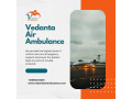 avail-of-vedanta-air-ambulance-in-kolkata-with-an-advanced-medical-team-small-0
