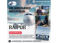 safe-affordable-air-ambulance-solutions-in-raipur-small-0