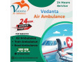 vedanta-air-ambulance-service-in-ranchi-with-superb-medical-device-at-reasonable-price-small-0